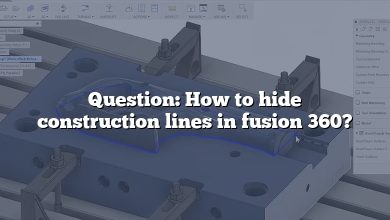 Question: How to hide construction lines in fusion 360?