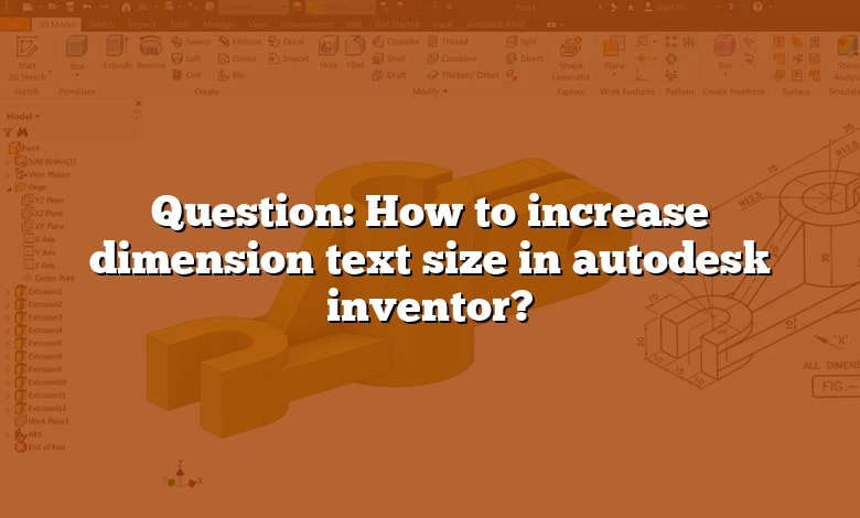 Question: How to increase dimension text size in autodesk inventor?