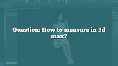 Question: How to measure in 3d max?