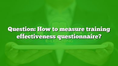 Question: How to measure training effectiveness questionnaire?