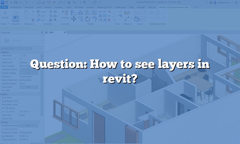 Question: How to see layers in revit?