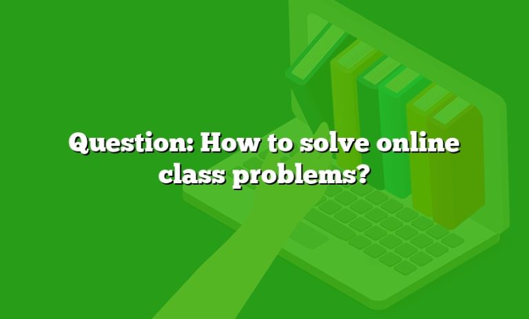 question-how-to-solve-online-class-problems