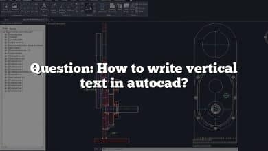 Question: How to write vertical text in autocad?