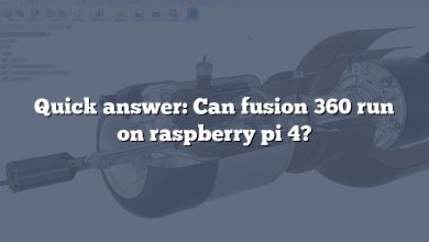 Quick answer: Can fusion 360 run on raspberry pi 4?