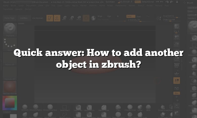 how to add another object in zbrush