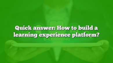 Quick answer: How to build a learning experience platform?