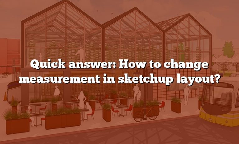 quick-answer-how-to-change-measurement-in-sketchup-layout-answer-2022