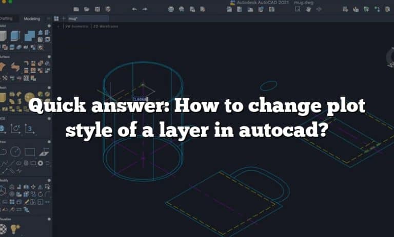 Quick Answer: How To Change Plot Style Of A Layer In Autocad?