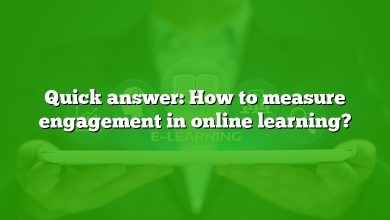 Quick answer: How to measure engagement in online learning?