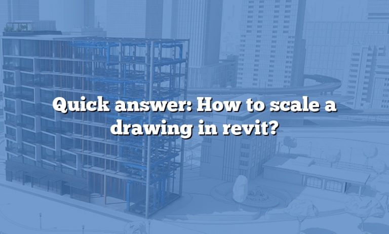 How To Scale A Drawing In Revit