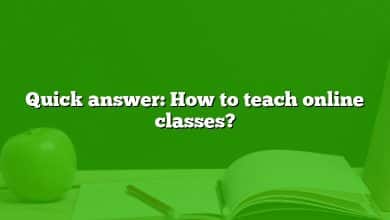 Quick answer: How to teach online classes?