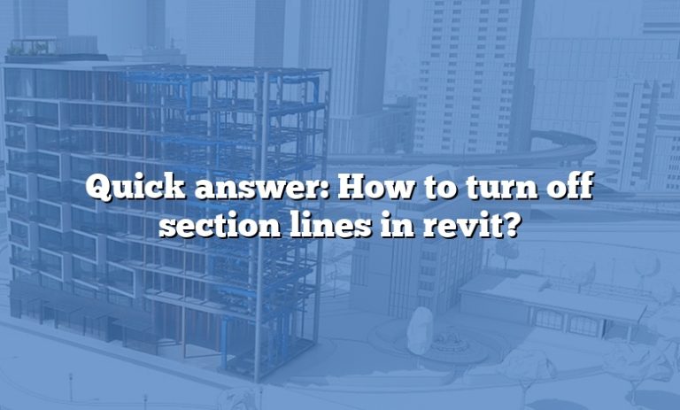 quick-answer-how-to-turn-off-section-lines-in-revit-answer-2022