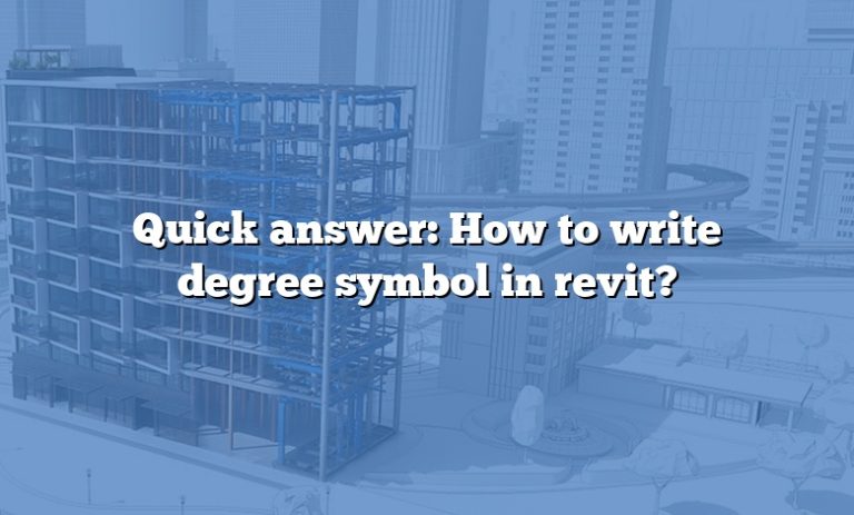 quick-answer-how-to-write-degree-symbol-in-revit