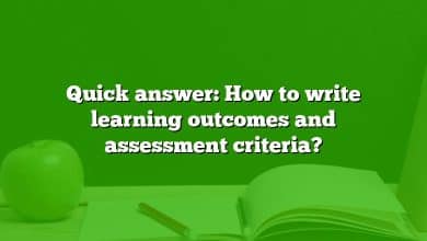 Quick answer: How to write learning outcomes and assessment criteria?