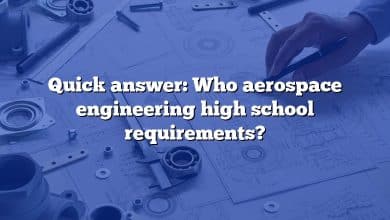 Quick answer: Who aerospace engineering high school requirements?