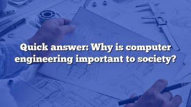 Quick answer: Why is computer engineering important to society?