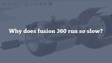 Why does fusion 360 run so slow?