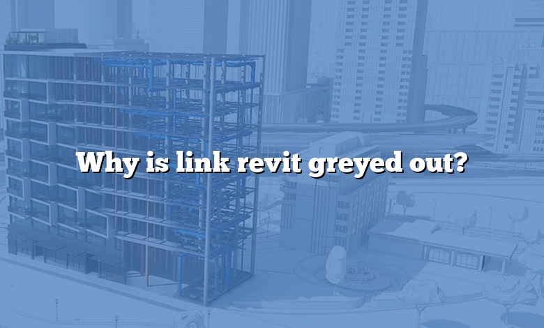 link revit is grayed out