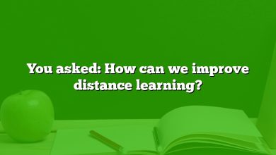 You asked: How can we improve distance learning?