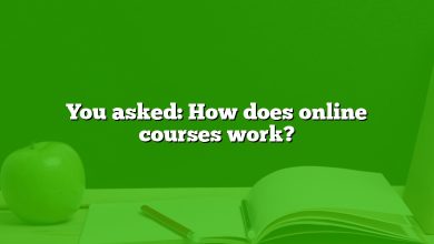 You asked: How does online courses work?