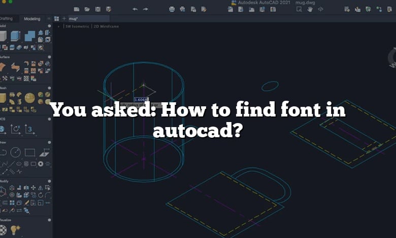 You asked: How to find font in autocad?