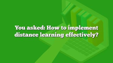 You asked: How to implement distance learning effectively?