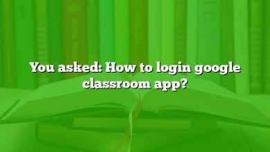 You asked: How to login google classroom app?