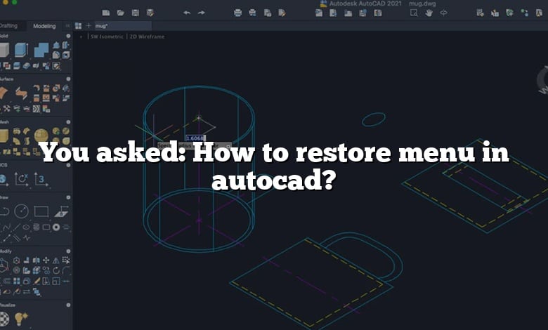 You asked: How to restore menu in autocad?