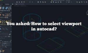 You asked: How to select viewport in autocad?