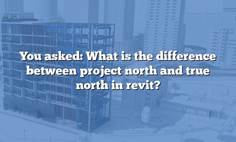 you-asked-what-is-the-difference-between-project-north-and-true-north