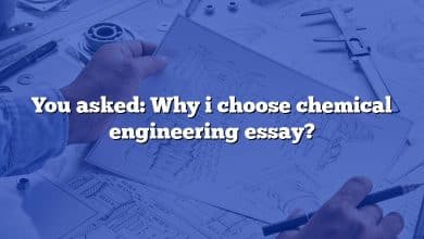 You asked: Why i choose chemical engineering essay?